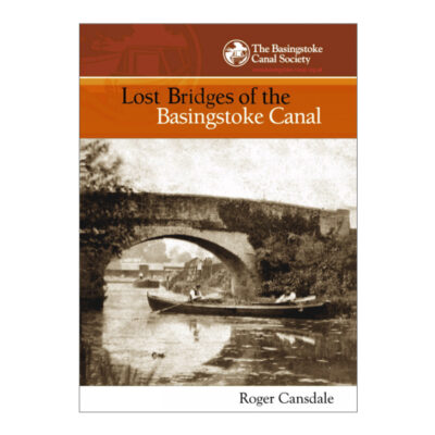 Lost Bridges of the Basingstoke Canal, Roger Cansdale